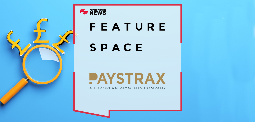 PAYSTRAX Has Selected Featurespace to Tackle Fraud Across Europe, Demonstrating the Strength of Its Fraud Prevention Technology