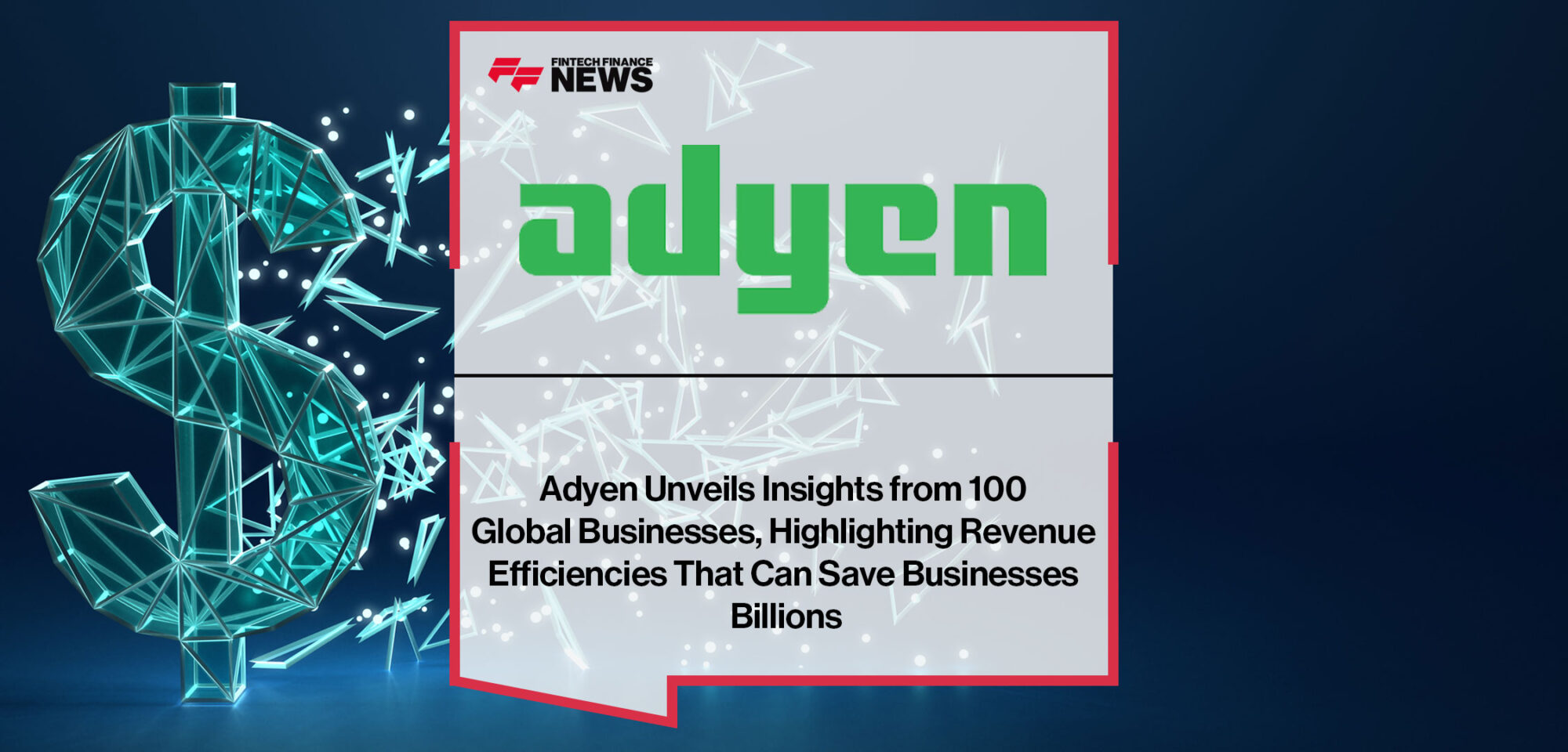 Adyen-Unveils-Insights-from-100-Global-Businesses,-Highlighting-Revenue-Efficiencies-That-Can-Save-Businesses-Billions
