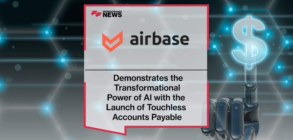 Airbase Demonstrates the Transformational Power of AI with the Launch of Touchless Accounts Payable