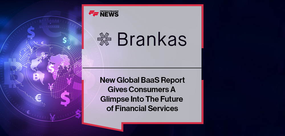 New Global BaaS Report by Brankas Gives Consumers A Glimpse Into The Future of Financial Services