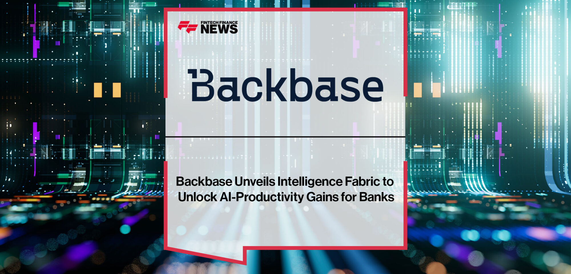 Backbase-Unveils-Intelligence-Fabric-to-Unlock-AI-Productivity-Gains-for-Banks