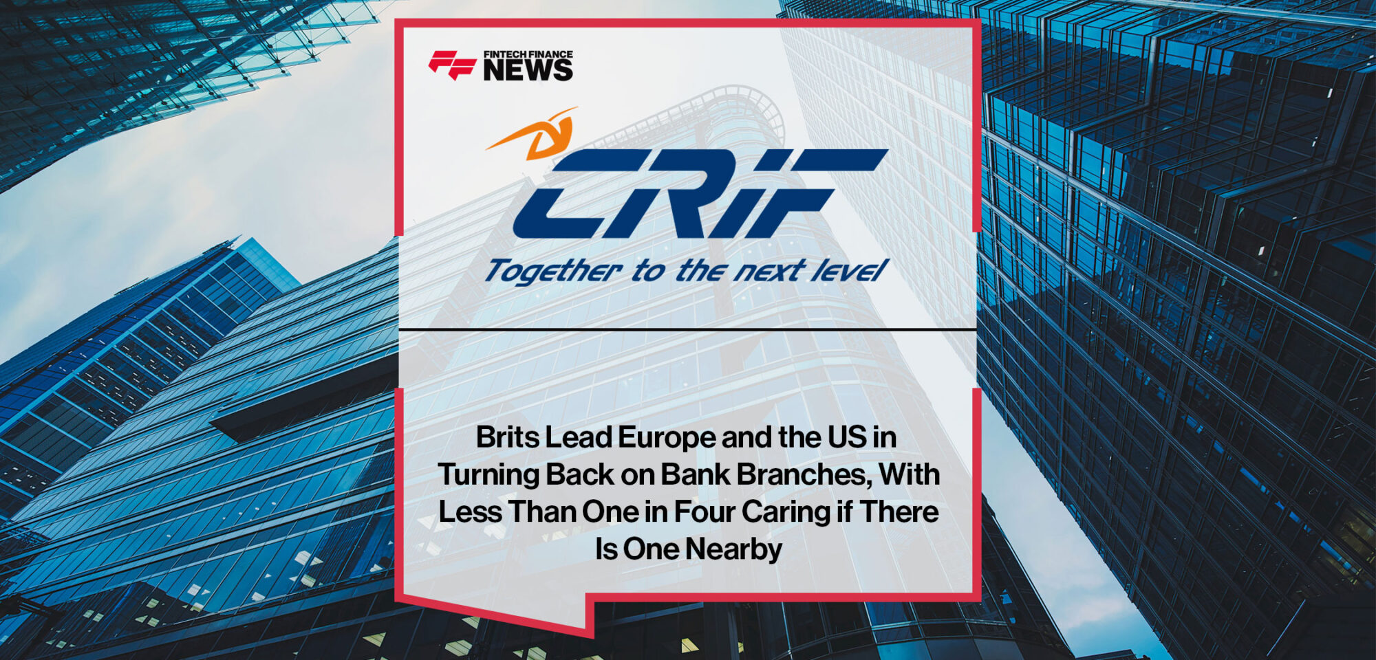 Brits-Lead-Europe-and-the-US-in-Turning-Back-on-Bank-Branches,-With-Less-Than-One-in-Four-Caring-if-There-Is-One-Nearby