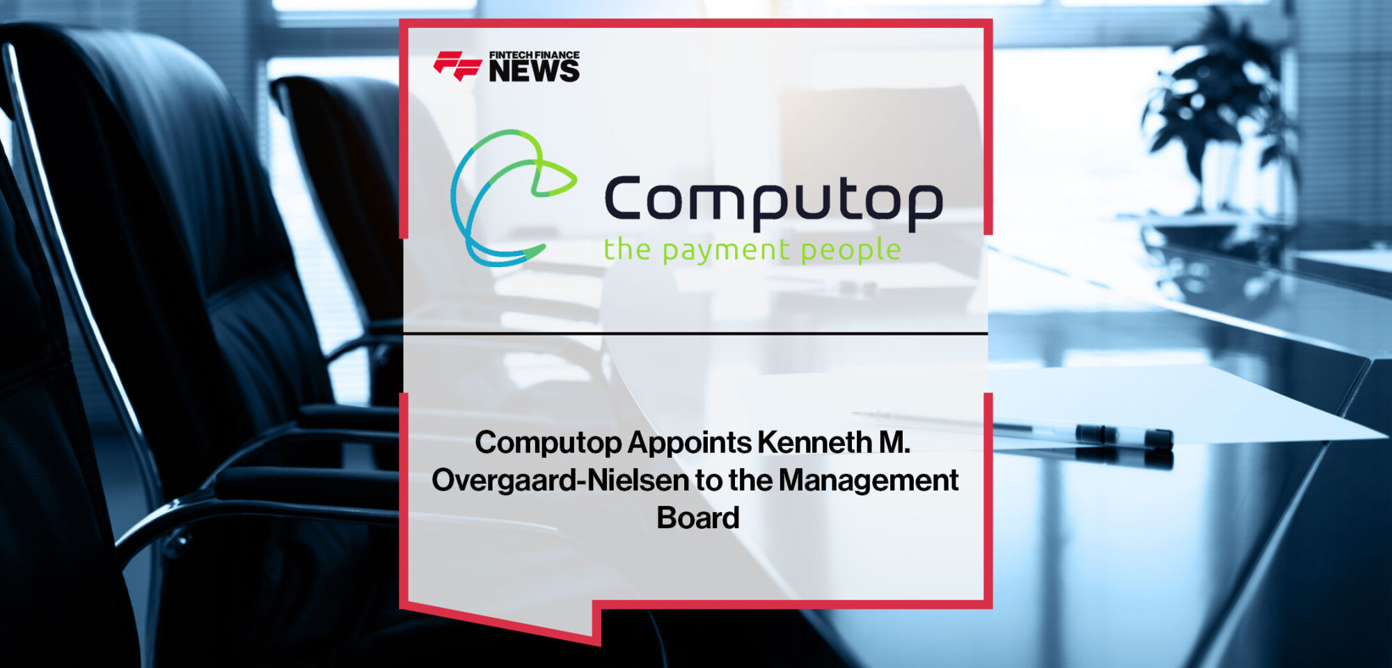 Computop-Appoints-Kenneth-M.-Overgaard-Nielsen-to-the-Management-Board