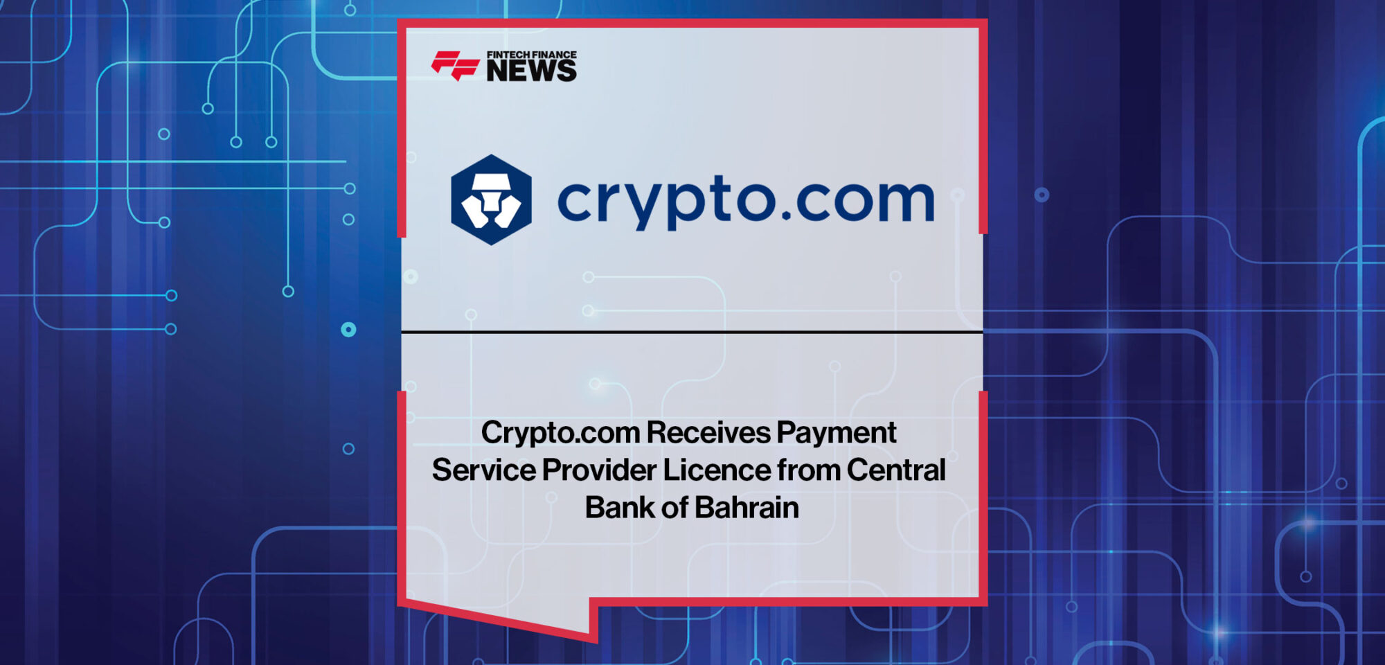 Crypto.com-Receives-Payment-Service-Provider-Licence-from-Central-Bank-of-Bahrain