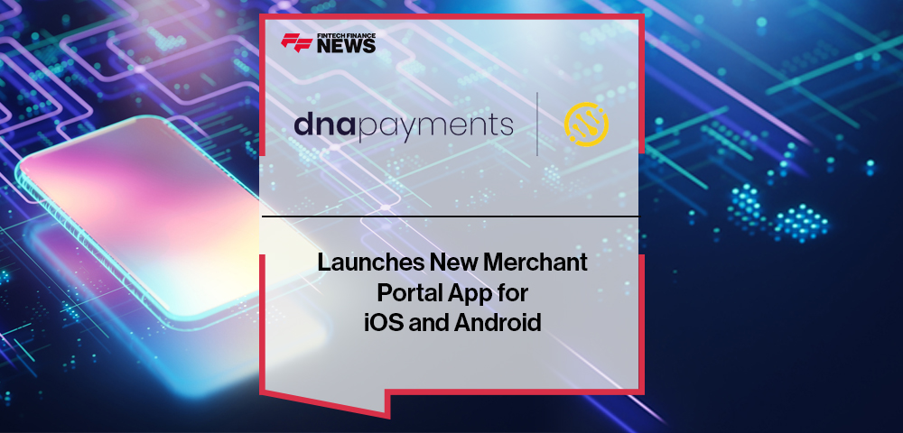 DNA Payments Launches New Merchant Portal App for iOS and Android
