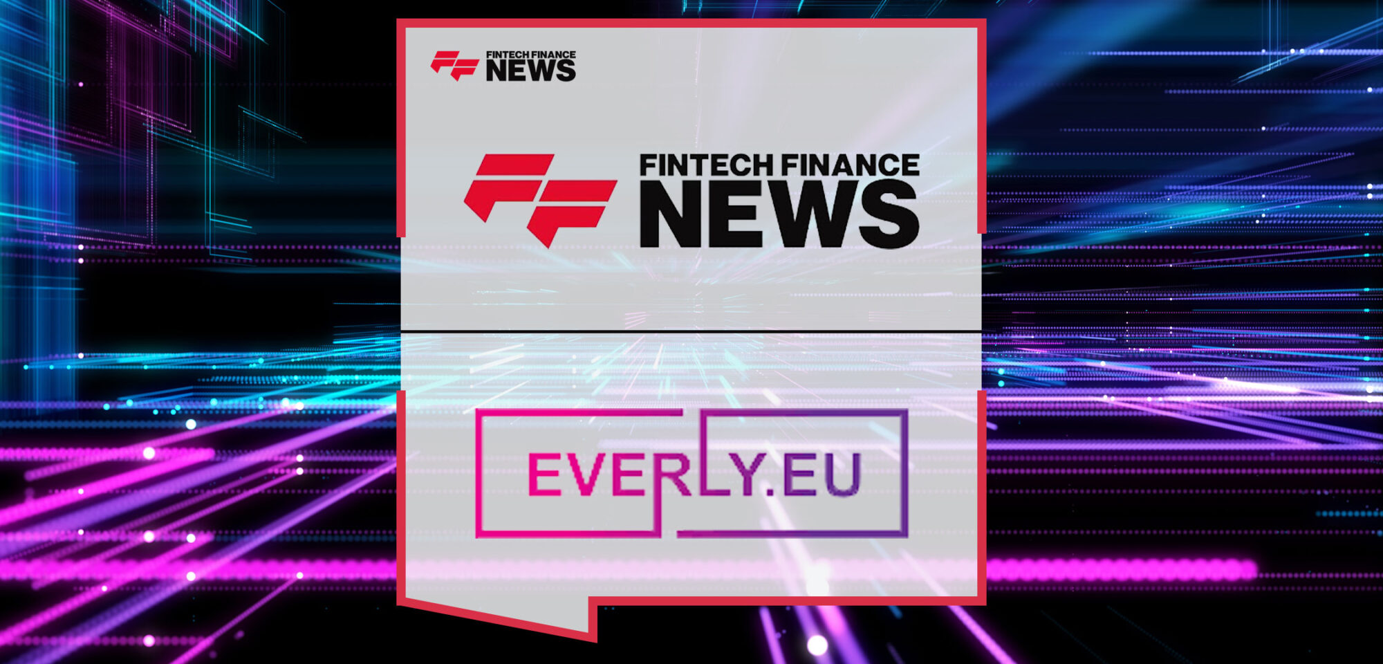 Fintech-Finance-News-Bolsters-European-Fintech-Reach-with-Everly.eu-Acquisition|Fintech-Finance-News-Bolsters-European-Fintech-Reach-with-Everly.eu-Acquisition