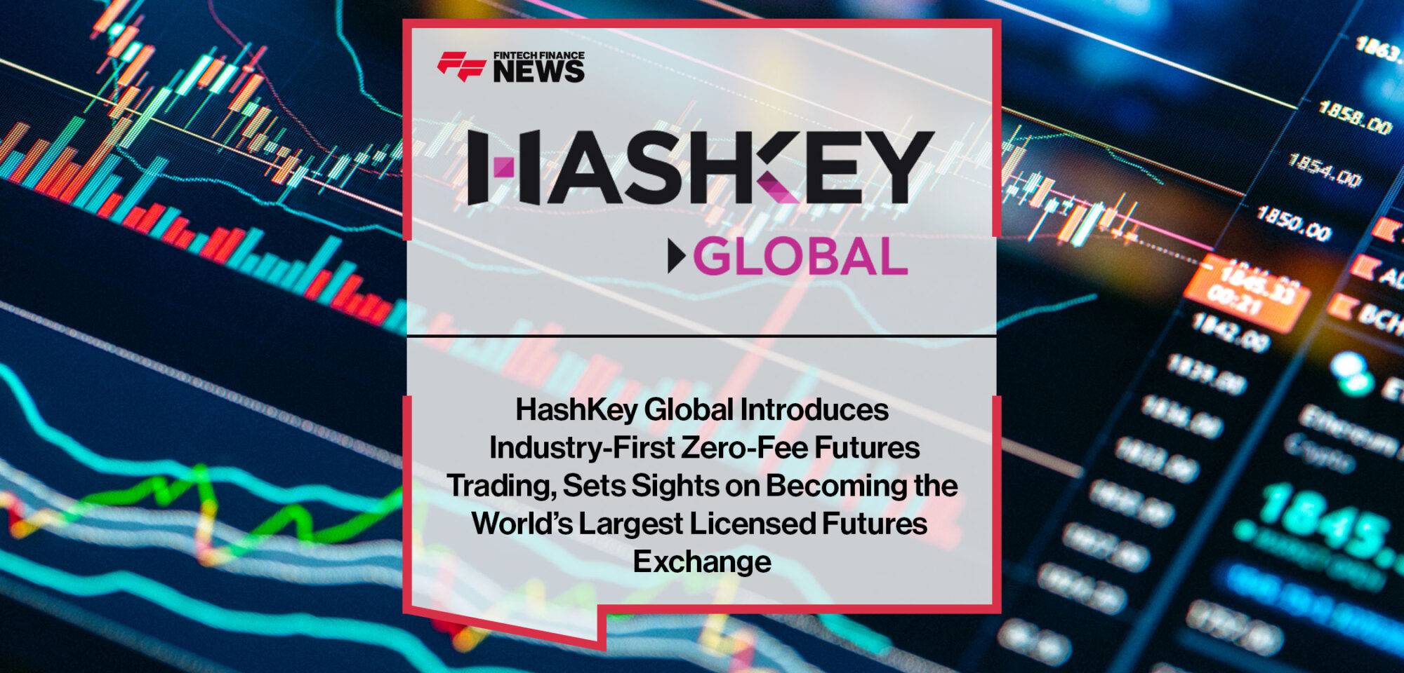 HashKey-Global-Introduces-Industry-First-Zero-Fee-Futures-Trading,-Sets-Sights-on-Becoming-the-World’s-Largest-Licensed-Futures-Exchange