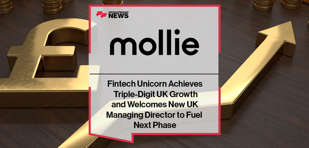 Fintech Unicorn Mollie Achieves Triple-Digit UK Growth and Welcomes New UK Managing Director to Fuel Next Phase