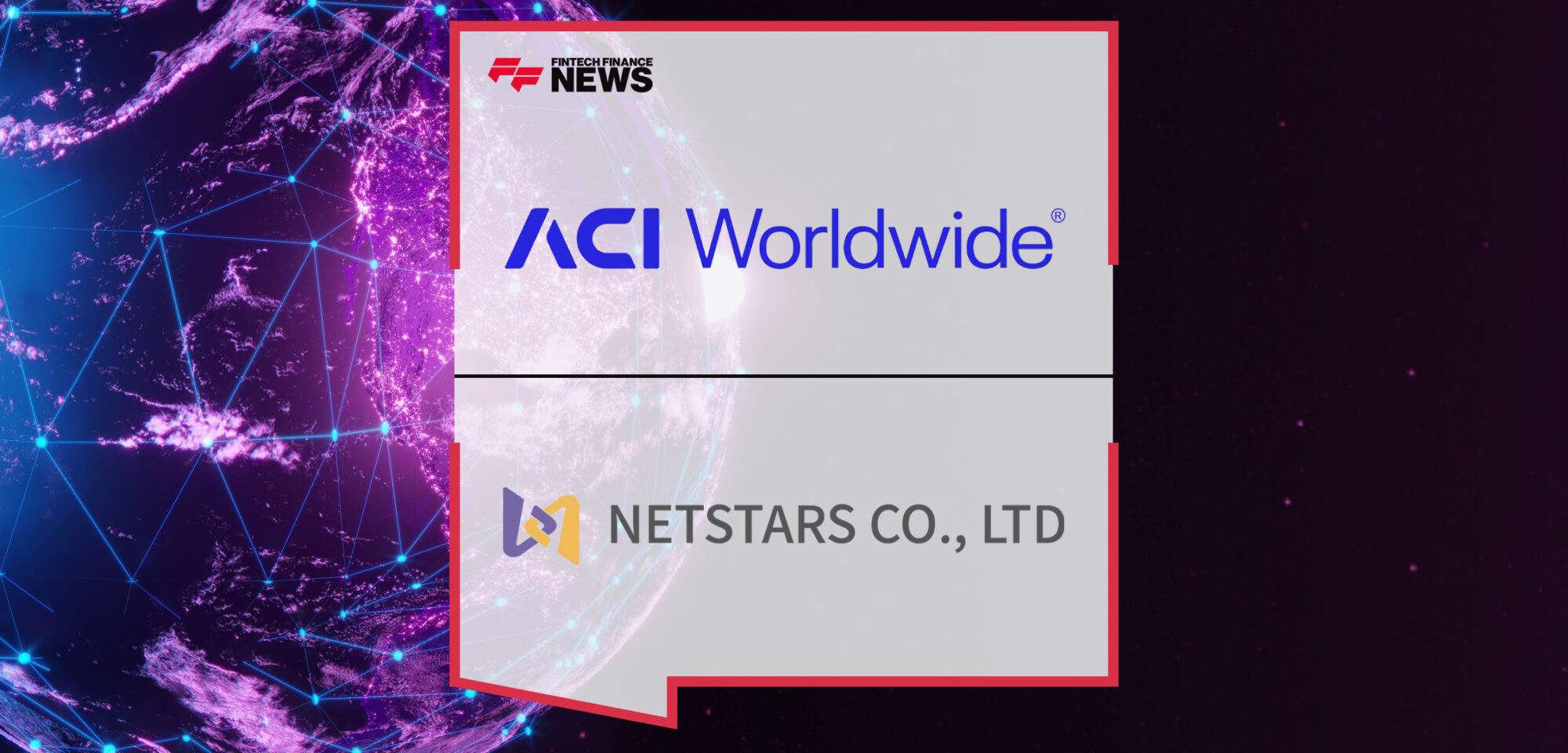 NETSTARS-Partners-with-ACI-Worldwide-to-Power-the-World’s-Payment-Ecosystem