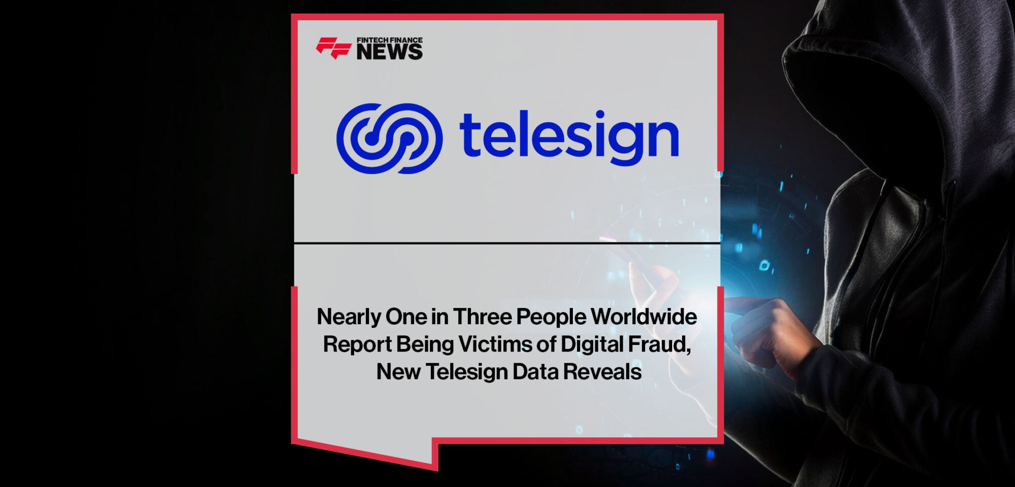 Nearly-One-in-Three-People-Worldwide-Report-Being-Victims-of-Digital-Fraud,-New-Telesign-Data-Reveals