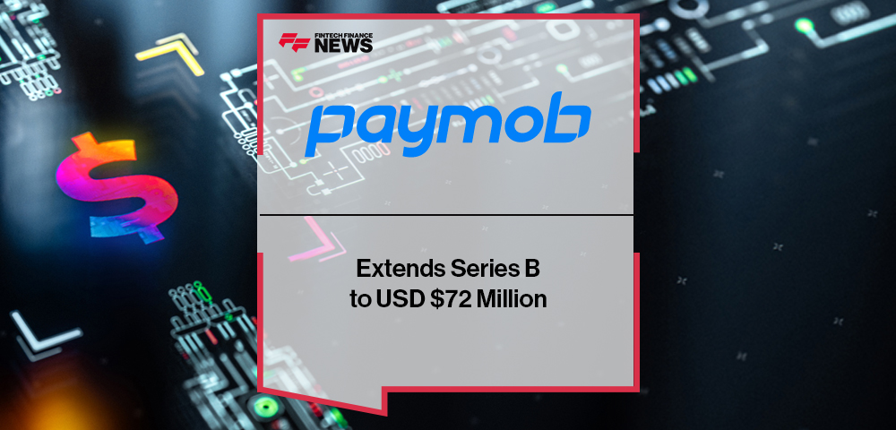 Paymob Extends Series B to USD $72 Million