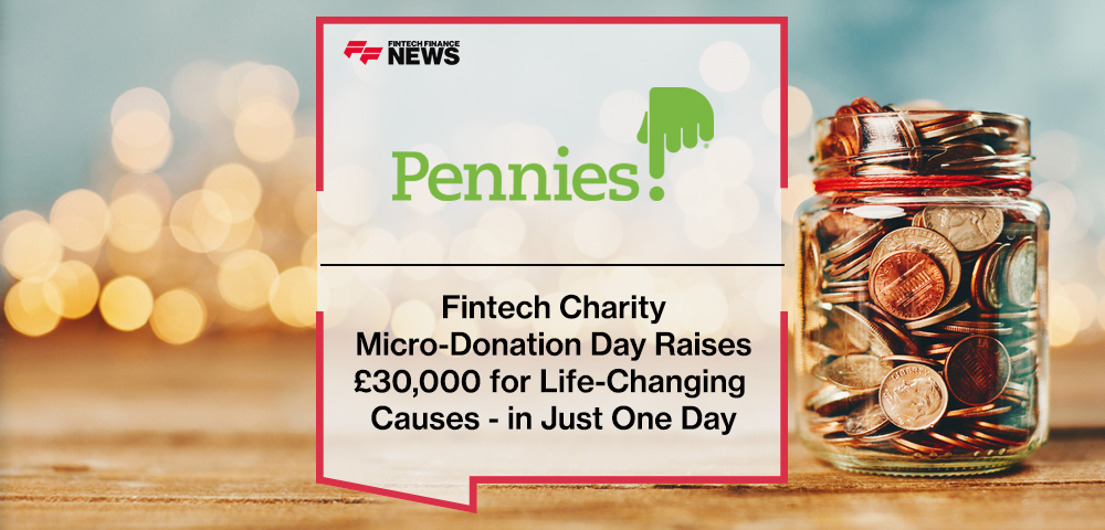 Fintech Charity Pennies’ Micro-Donation Day Raises £30,000 for Life-Changing Causes - in Just One Day