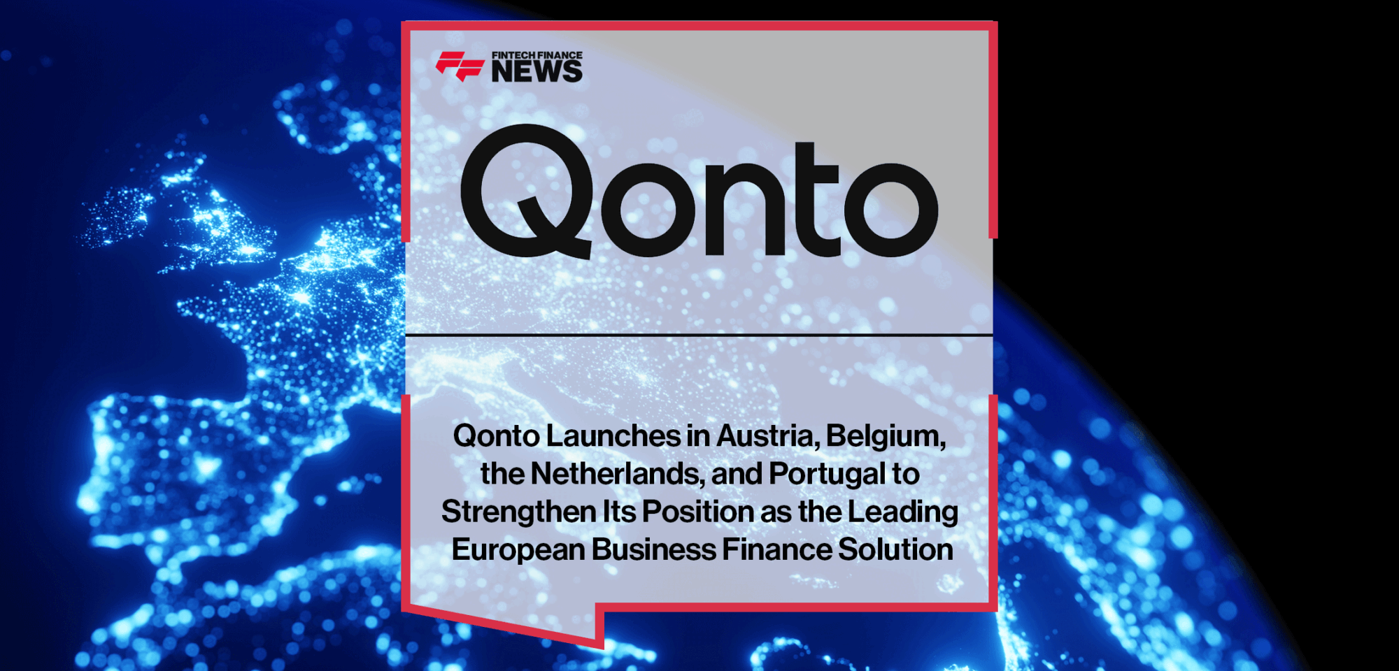 Qonto-Launches-in-Austria,-Belgium,-the-Netherlands,-and-Portugal-to-Strengthen-Its-Position-as-the-Leading-European-Business-Finance-Solution