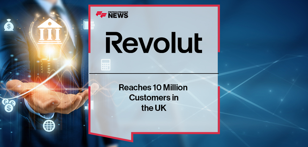 Revolut Reaches 10 Million Customers in the UK
