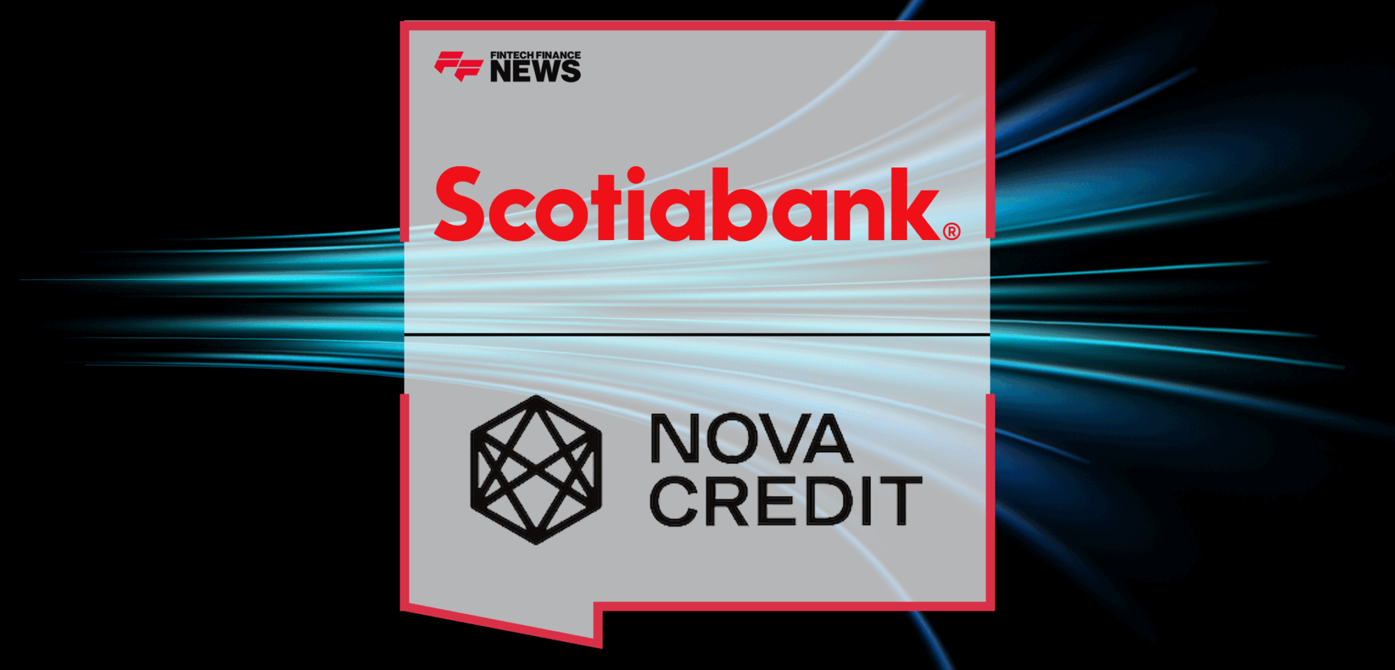 Scotiabank-Expands-Partnership-with-Nova-Credit-to-Enhance-Digital-Credit-Access-for-Newcomers-Across-Canada|Scotiabank-Expands-Partnership-with-Nova-Credit-to-Enhance-Digital-Credit-Access-for-Newcomers-Across-Canada