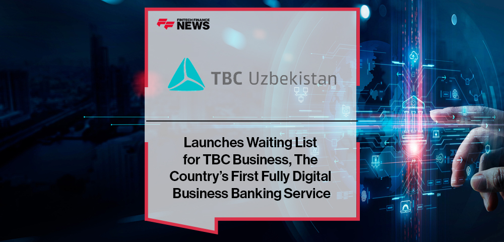TBC Uzbekistan Launches Waiting List for TBC Business, The Country’s First Fully Digital Business Banking Service