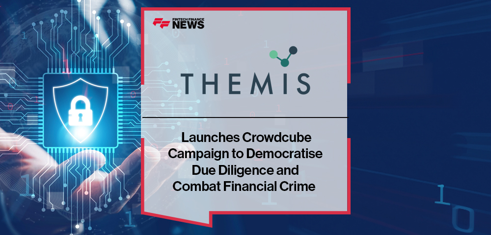 Themis Launches Crowdcube Campaign to Democratise Due Diligence and Combat Financial Crime