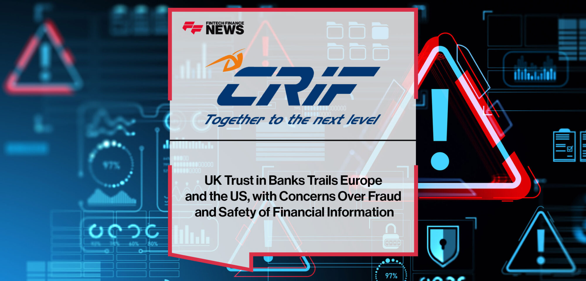UK-Trust-in-Banks-Trails-Europe-and-the-US,-with-Concerns-Over-Fraud-and-Safety-of-Financial-Information