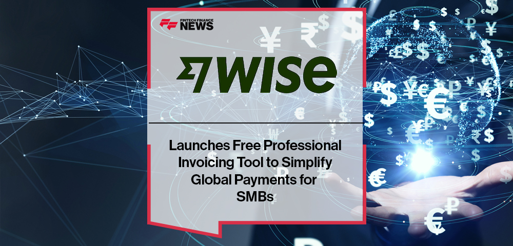 Wise Business Launches Free Professional Invoicing Tool to Simplify Global Payments for SMBs