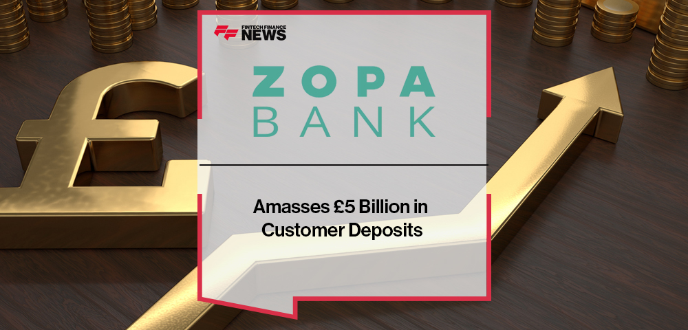 Zopa Bank Amasses £5 Billion in Customer Deposits