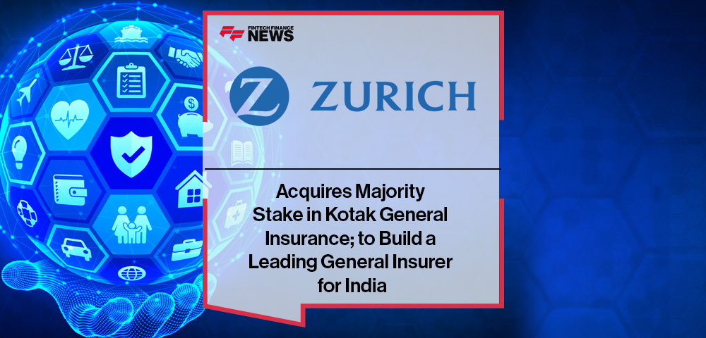 Zurich Acquires Majority Stake in Kotak General Insurance; to Build a Leading General Insurer for India