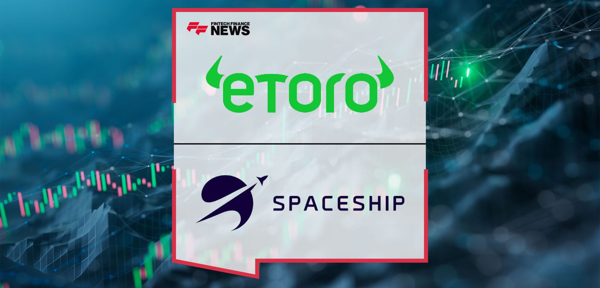 eToro-Expands-Long-Term-Savings-Offer-With-Acquisition-of-Spaceship-in-Deal-Worth-Up-to-$80-Million-AUD