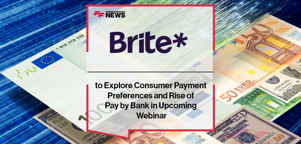 Brite Payments to Explore Consumer Payment Preferences and Rise of Pay by Bank in Upcoming Webinar