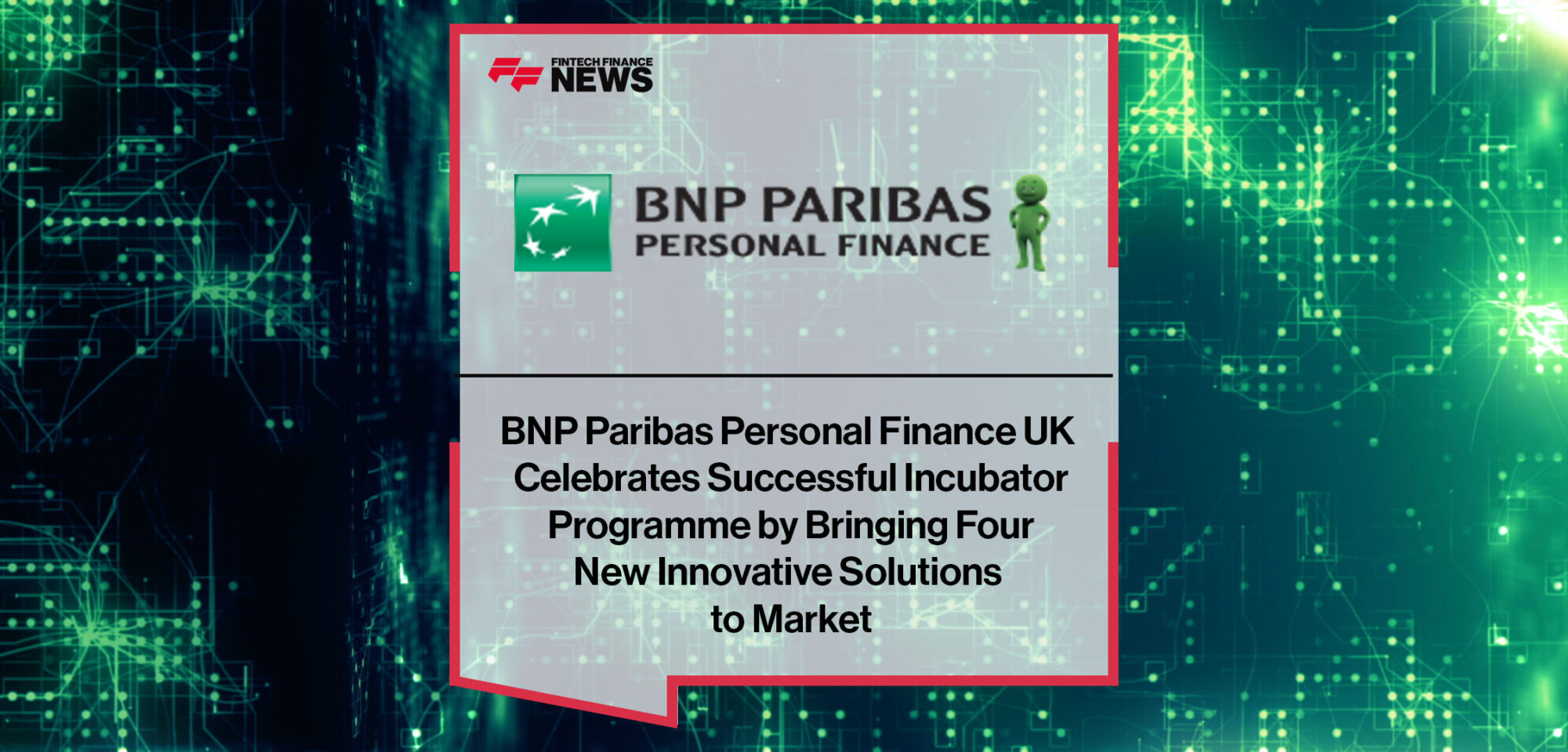 BNP-Paribas-Personal-Finance-UK-Celebrates-Successful-Incubator-Programme-by-Bringing-Four-New-Innovative-Solutions-to-Market