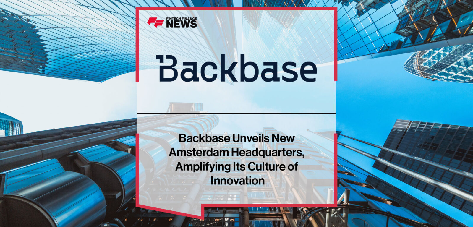 Backbase-Unveils-New-Amsterdam-Headquarters,-Amplifying-Its-Culture-of-Innovation