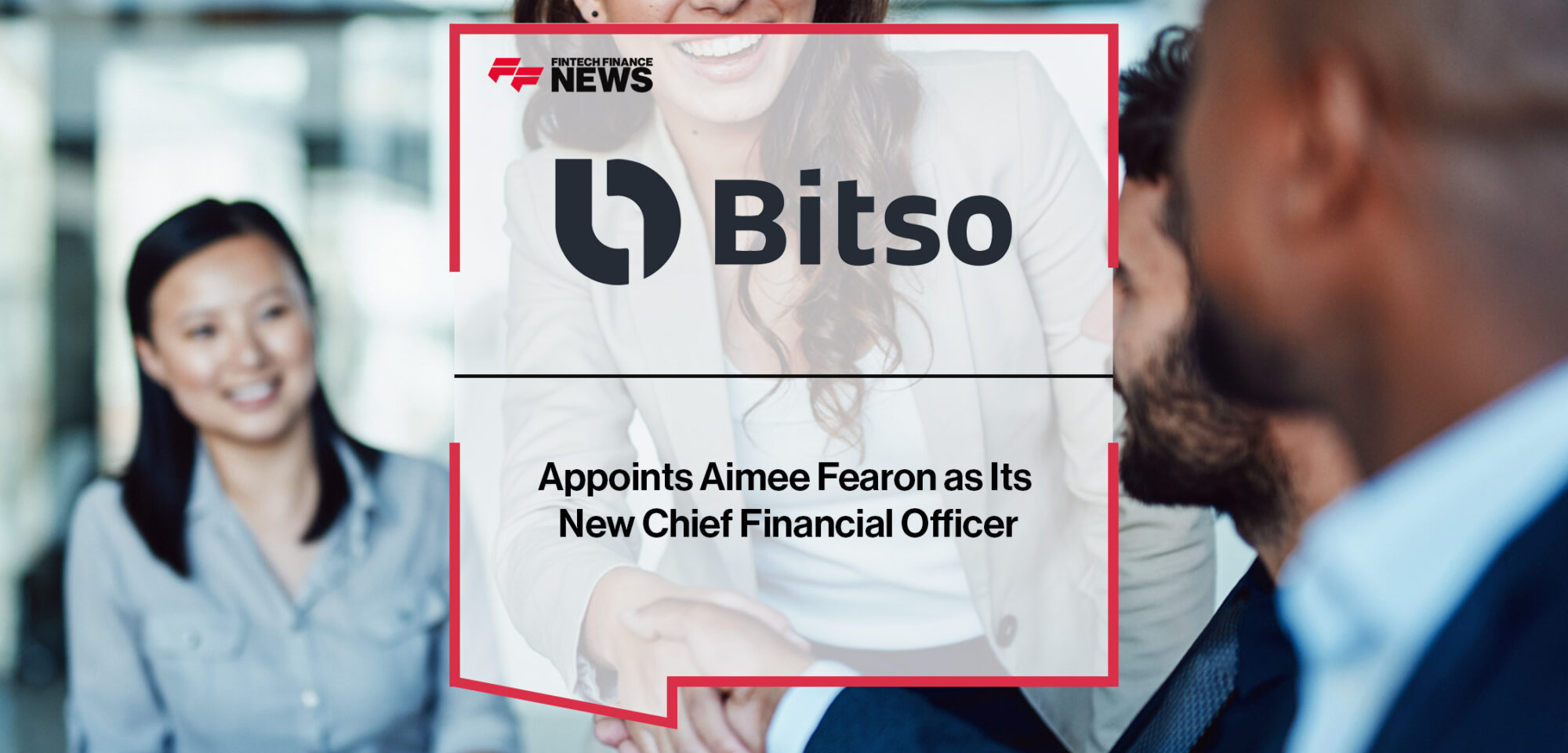 Bitso appoints Aimee Fearon as its new Chief Financial Officer | FFNews