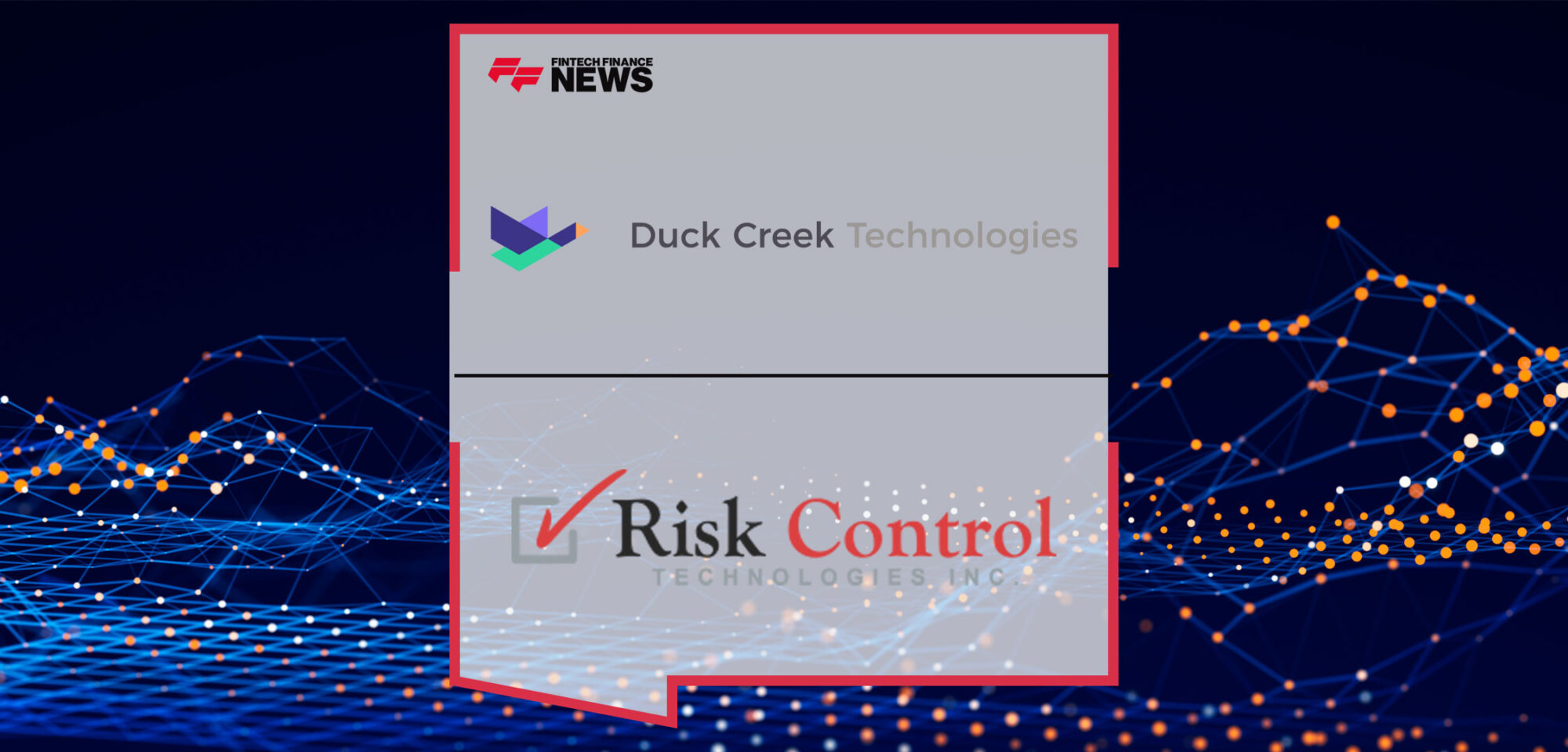 Duck-Creek-Technologies-Acquires-Risk-Control-Technologies-to-Deliver-Comprehensive-Risk-Management-and-Mitigation-Solutions