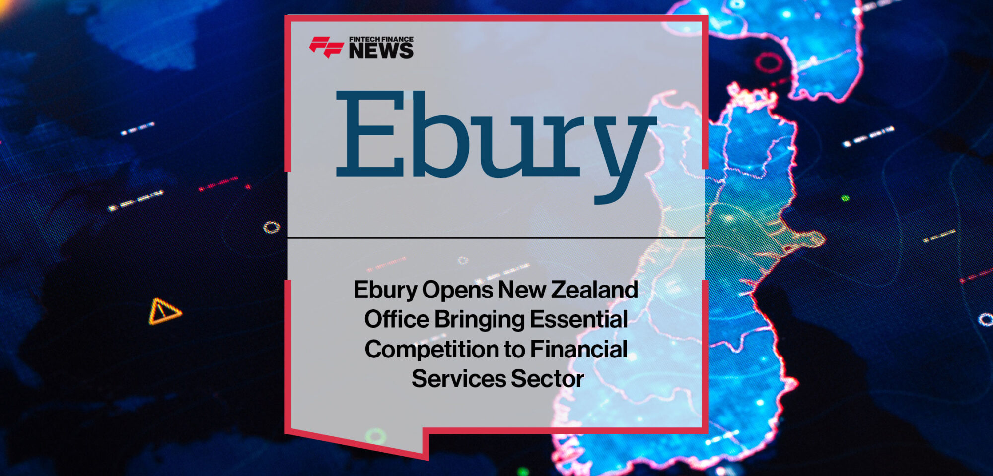 Ebury-Opens-New-Zealand-Office-Bringing-Essential-Competition-to-Financial-Services-Sector