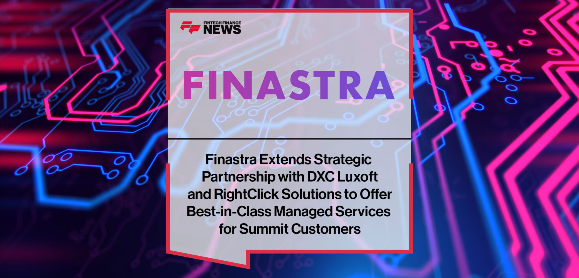 Finastra-Extends-Strategic-Partnership-with-DXC-Luxoft-and-RightClick-Solutions-to-Offer-Best-in-Class-Managed-Services-for-Summit-Customers