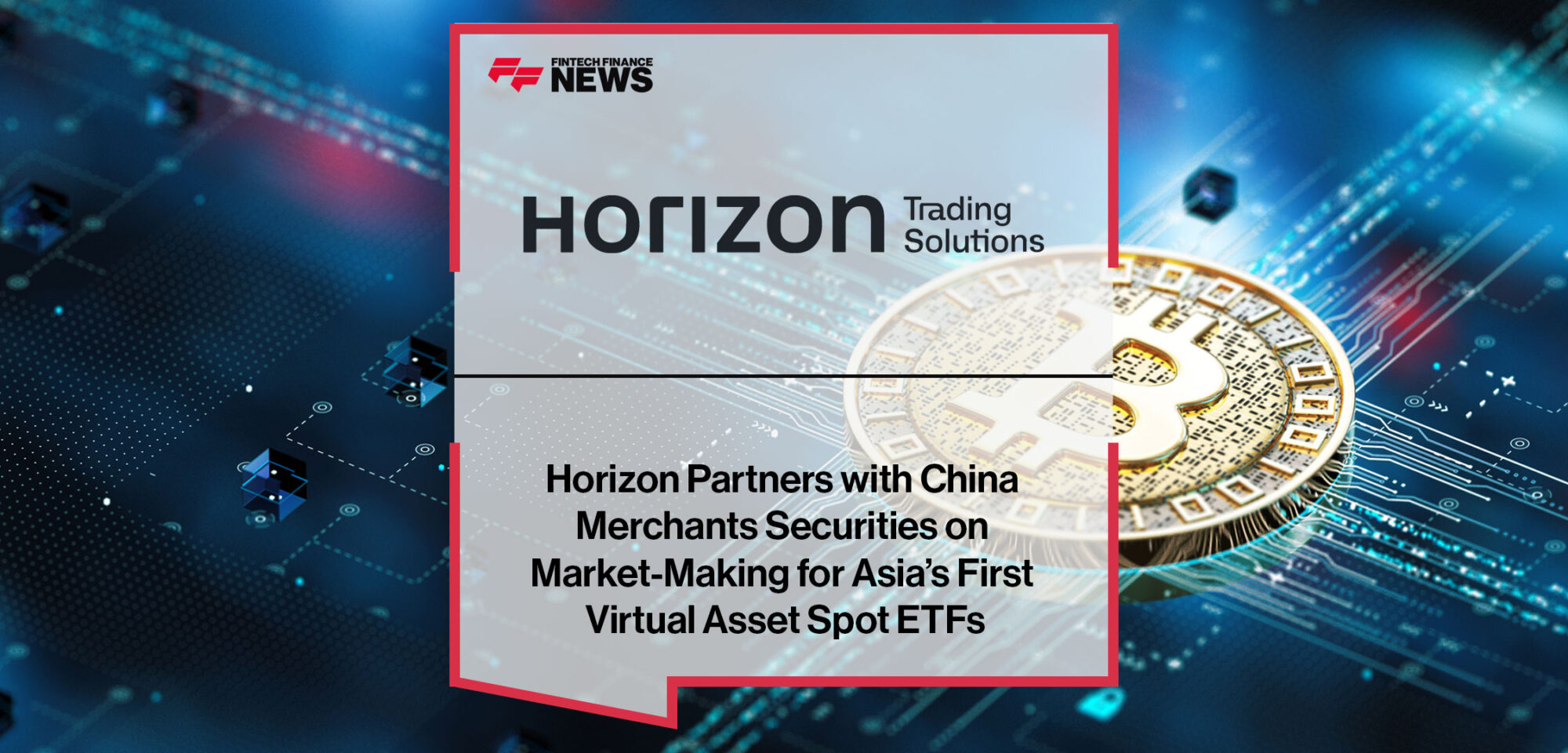 Horizon-Partners-with-China-Merchants-Securities-on-Market-Making-for-Asia’s-First-Virtual-Asset-Spot-ETFs