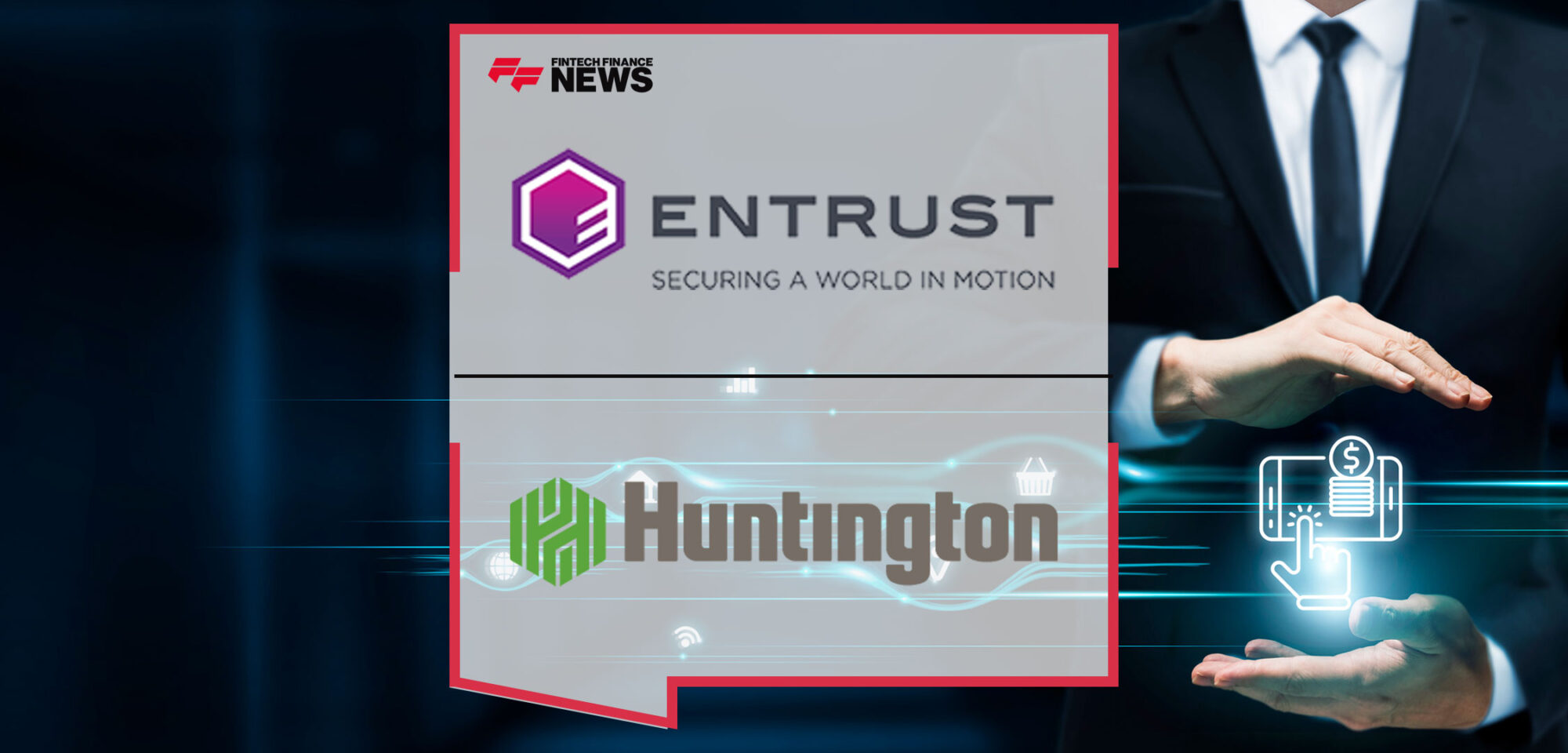 Huntington-Bank-Selects-Entrust-to-Enable-Digital-Wallet-Capabilities