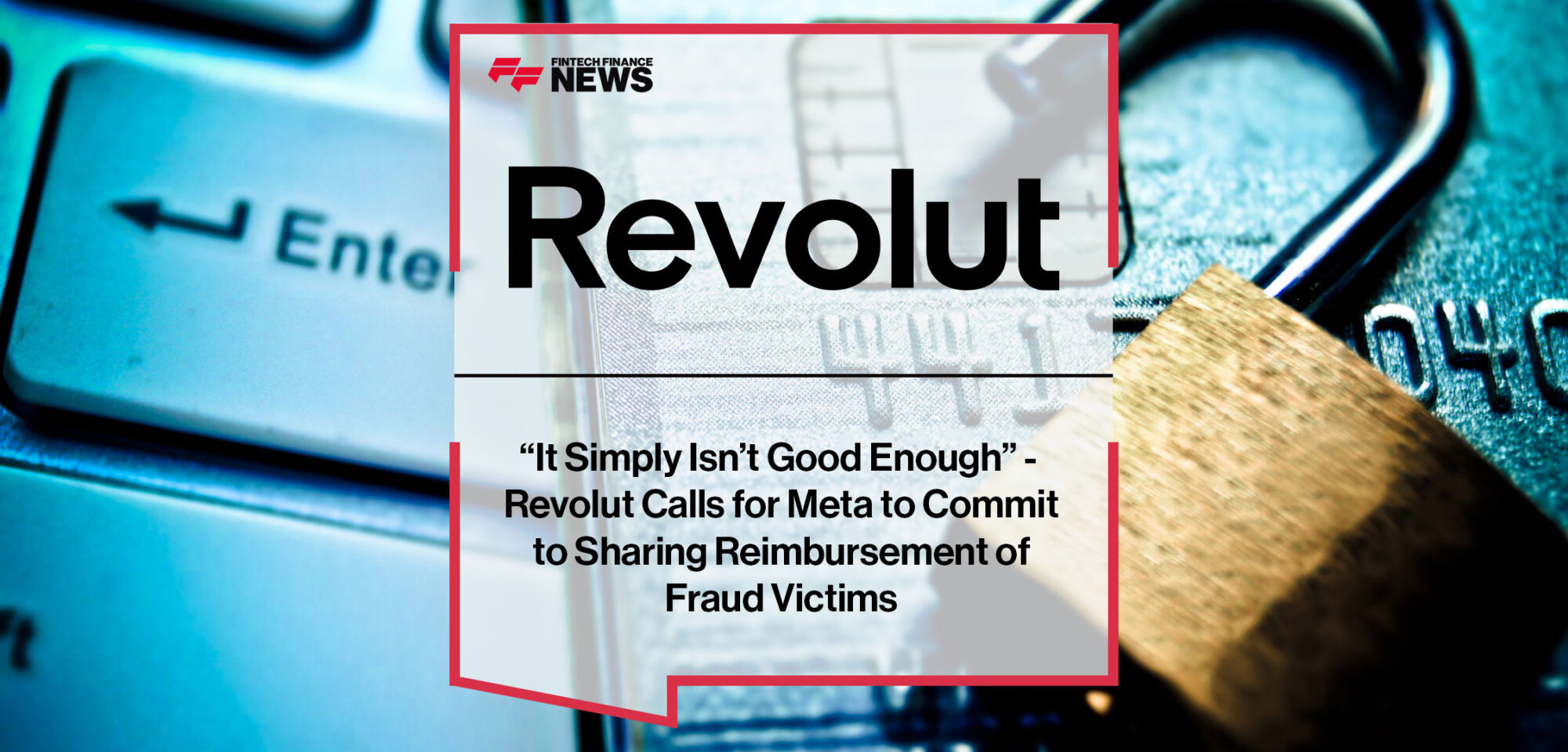 “It-Simply-Isn’t-Good-Enough”---Revolut-Calls-for-Meta-to-Commit-to-Sharing-Reimbursement-of-Fraud-Victims