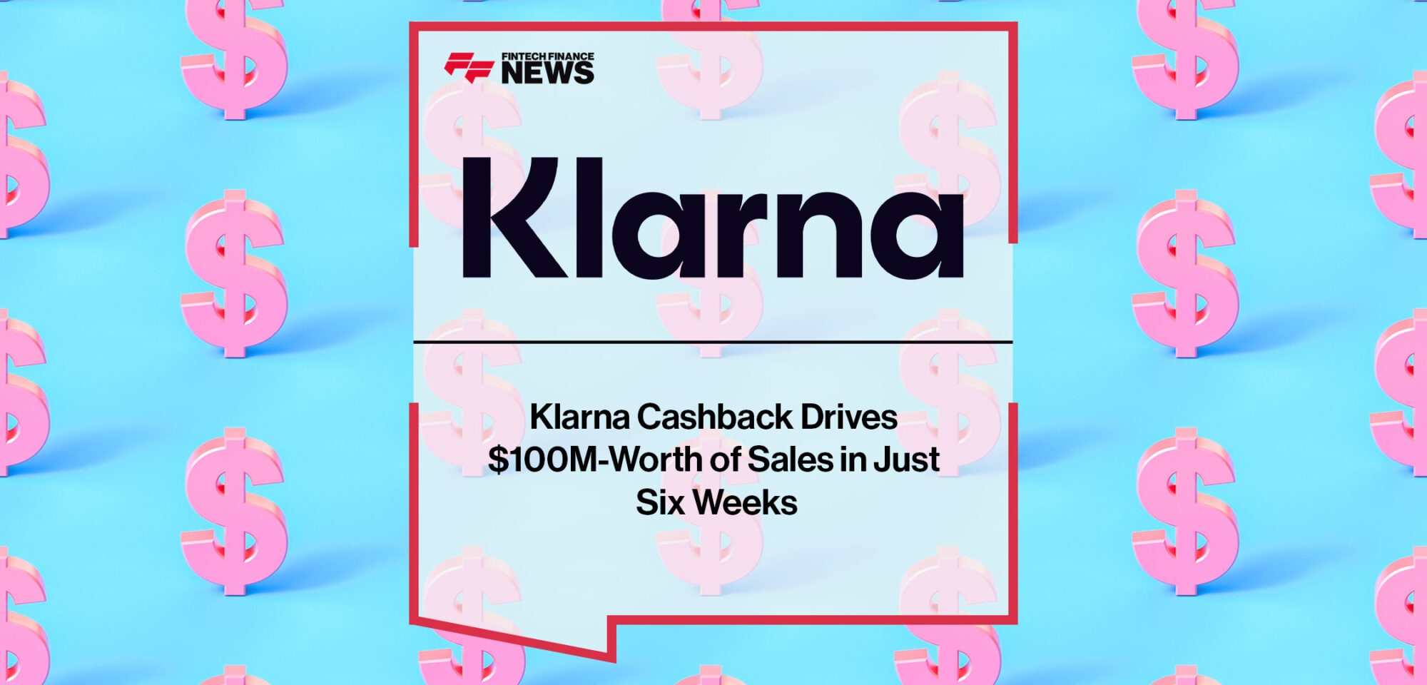 Klarna-Cashback-Drives-$100M-Worth-of-Sales-in-Just-Six-Weeks