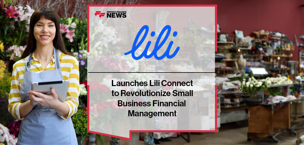 Lili Launches Lili Connect to Revolutionize Small Business Financial Management