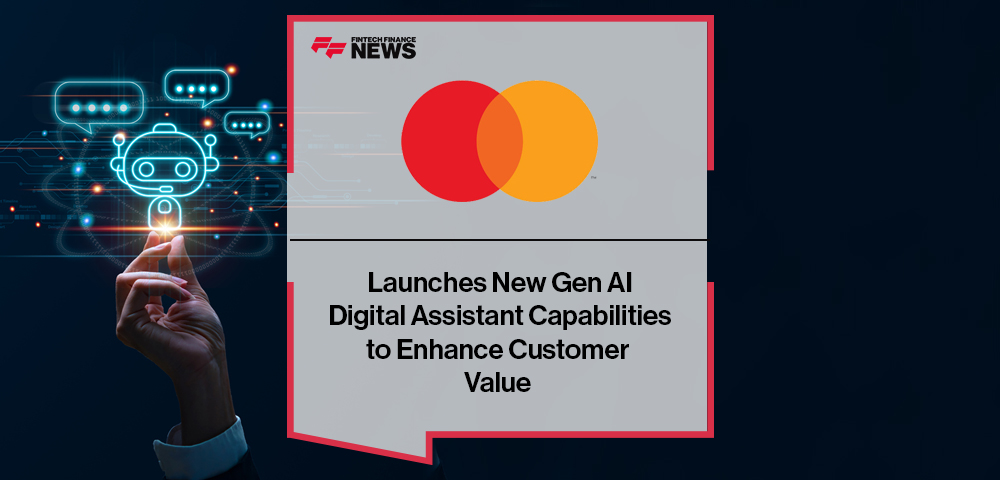 Mastercard Launches New Gen AI Digital Assistant Capabilities to Enhance Customer Value