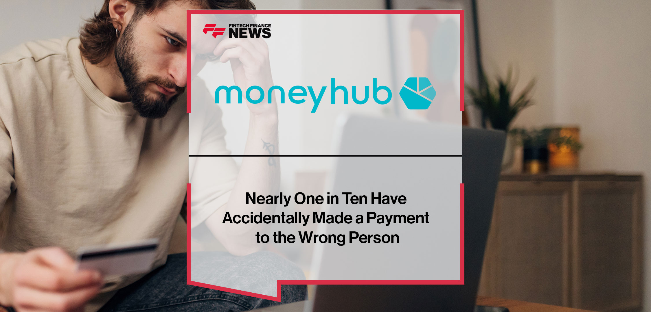Nearly-One-in-Ten-Have-Accidentally-Made-a-Payment-to-the-Wrong-Person