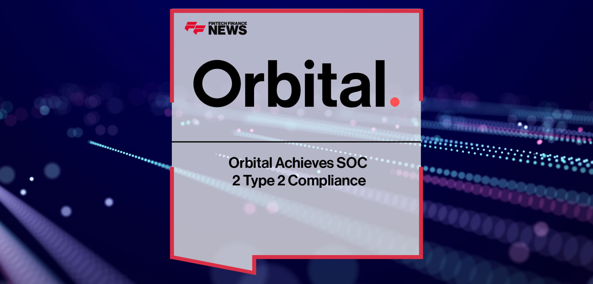 Orbital-Achieves-SOC-2-Type-2-Compliance