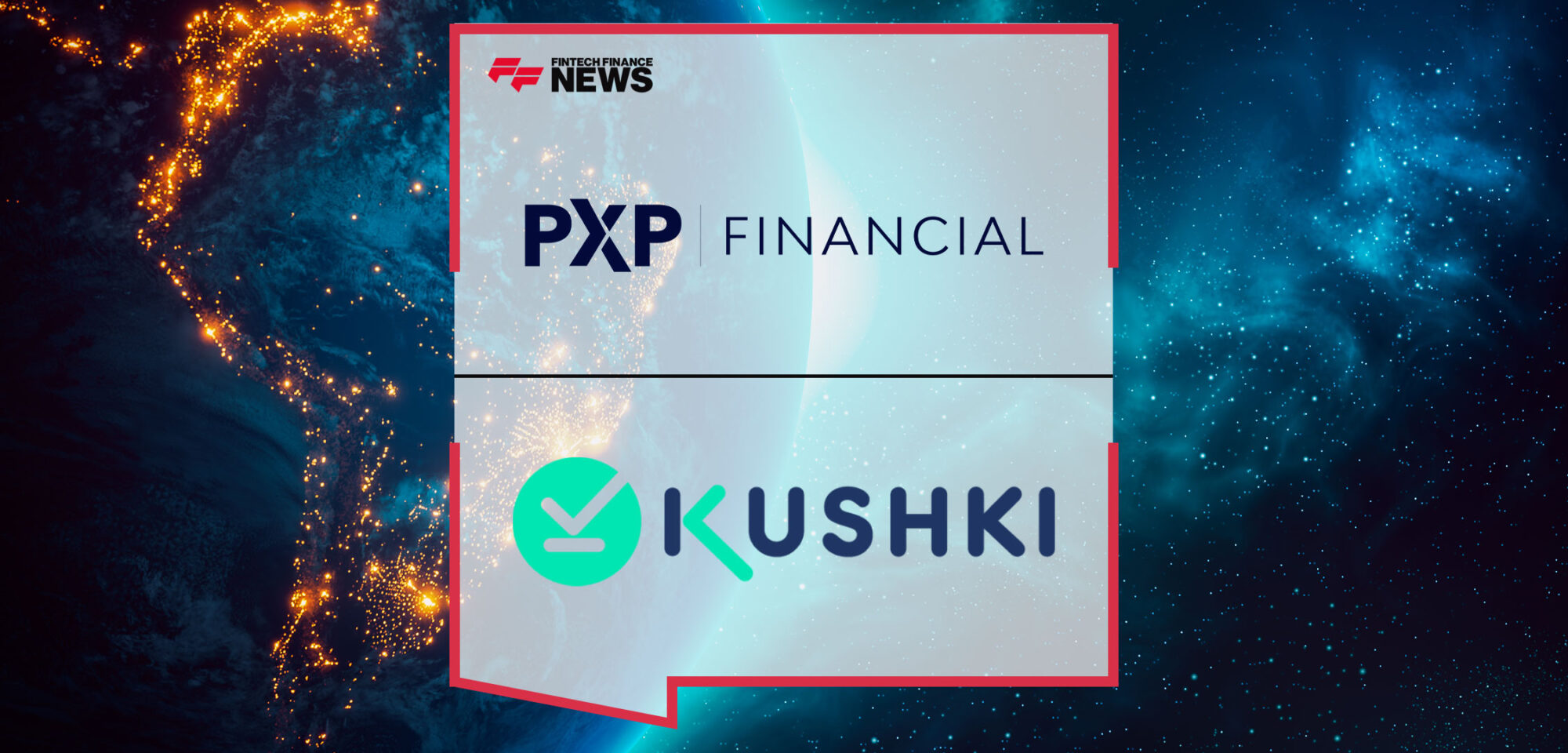 PXP-Financial-Partners-with-Kushki-in-LATAM-Expansion-Plan