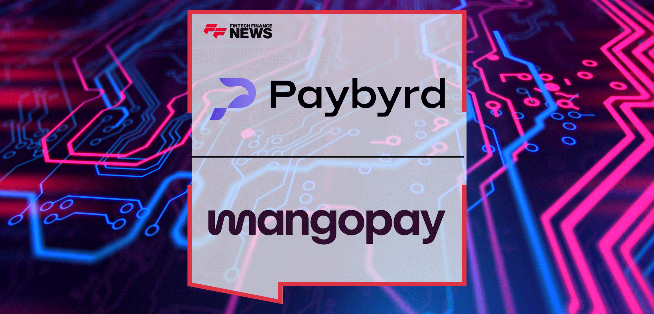 Payment-Gateway-Paybyrd-Chooses-Mangopay-to-Optimize-Payment-Experiences-for-Merchants