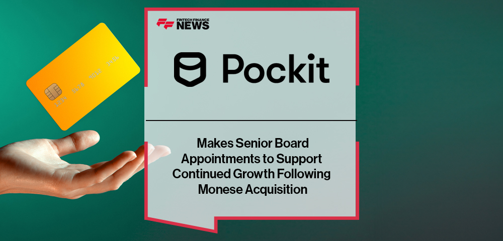 Pockit Makes Senior Board Appointments to Support Continued Growth Following Monese Acquisition