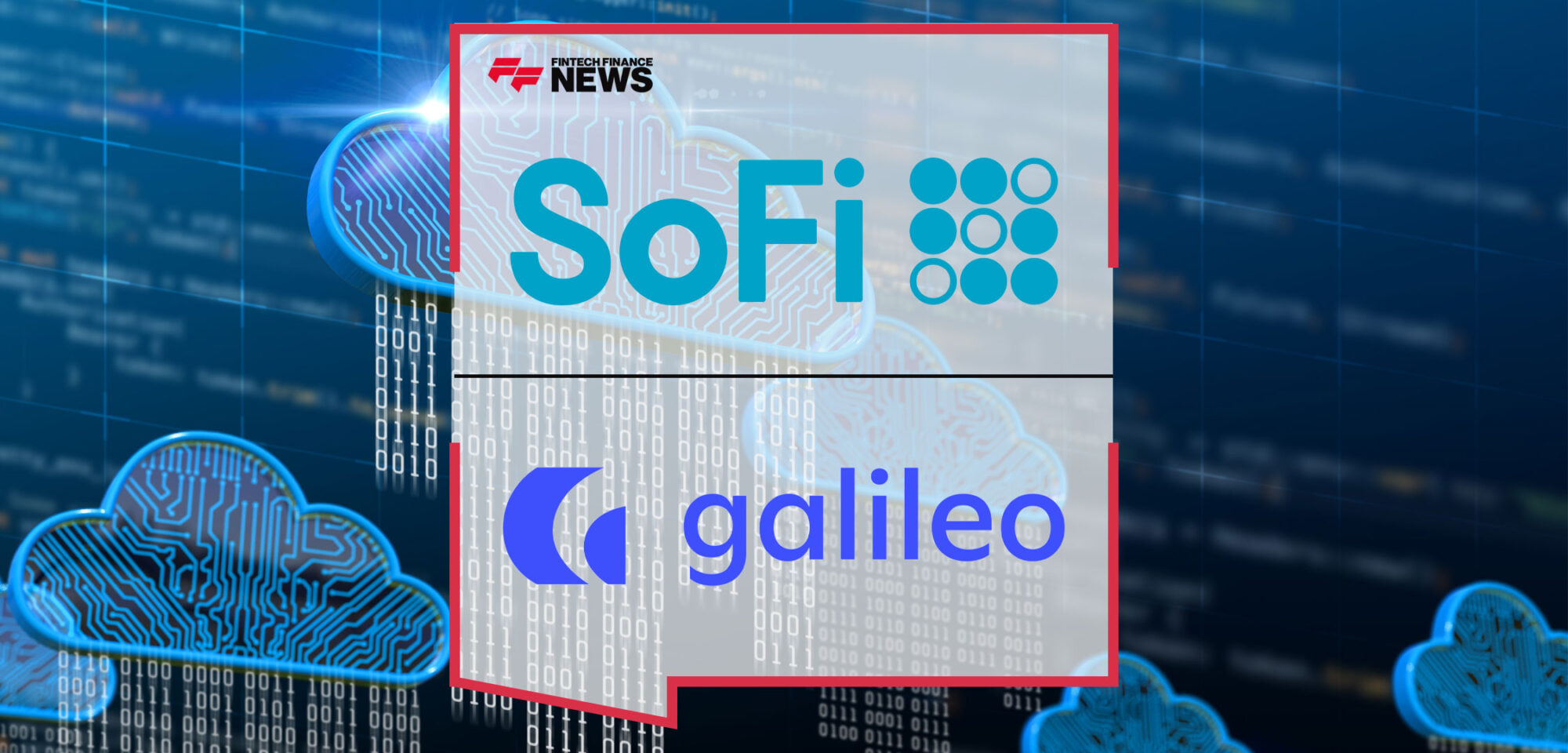 SoFi-Technologies-to-Adopt-Galileo’s-Cyberbank-Core-for-New-Commercial-Payment-Services-Sponsor-Banking-Program