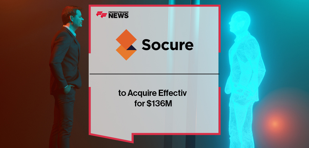 Socure to Acquire Effectiv for $136M