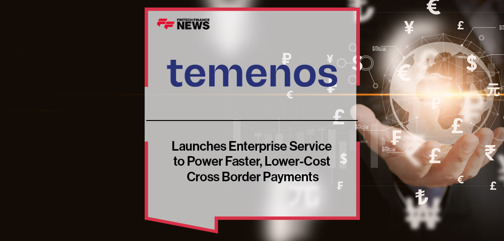 Temenos Launches Enterprise Service to Power Faster, Lower-Cost Cross Border Payments