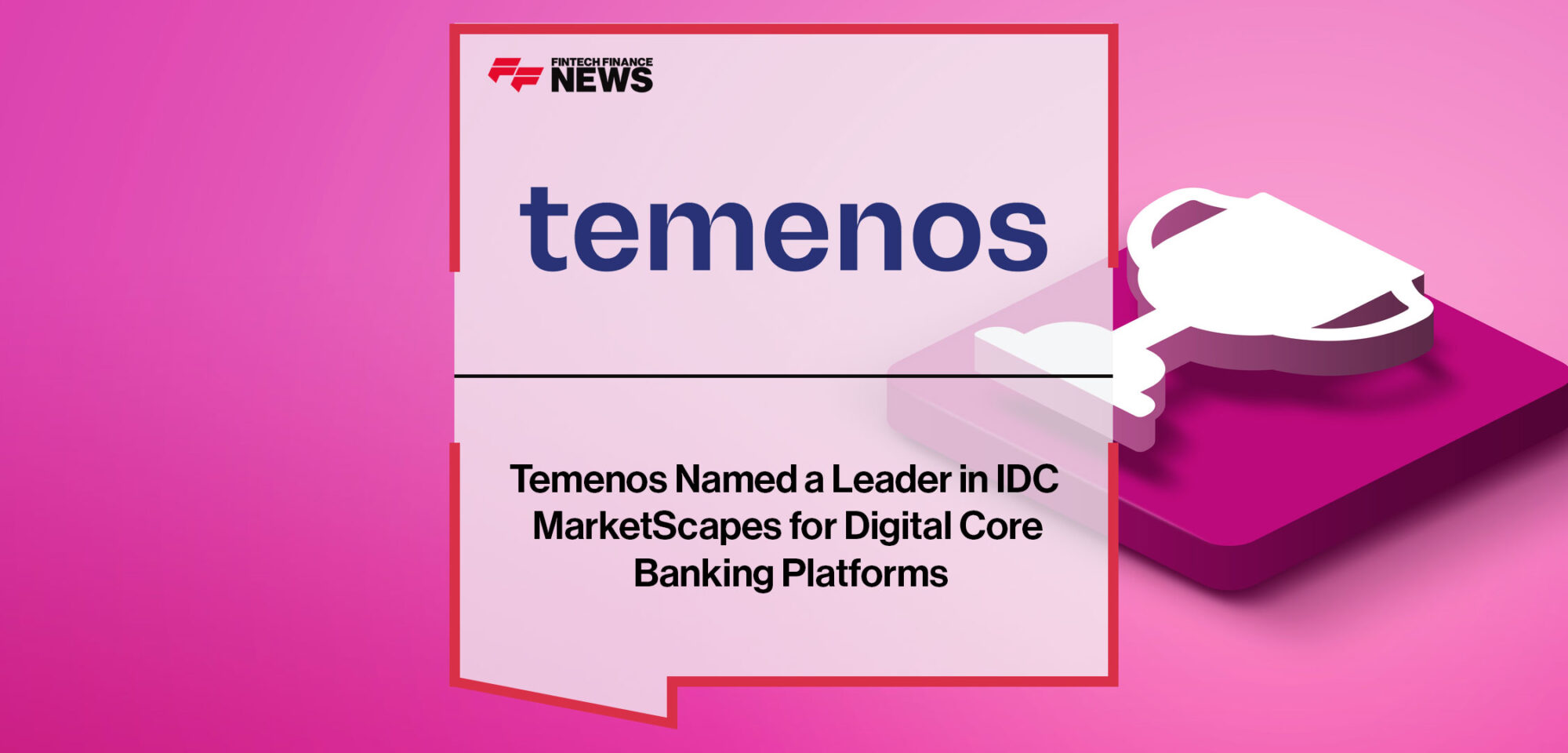 Temenos-Named-a-Leader-in-IDC-MarketScapes-for-Digital-Core-Banking-Platforms