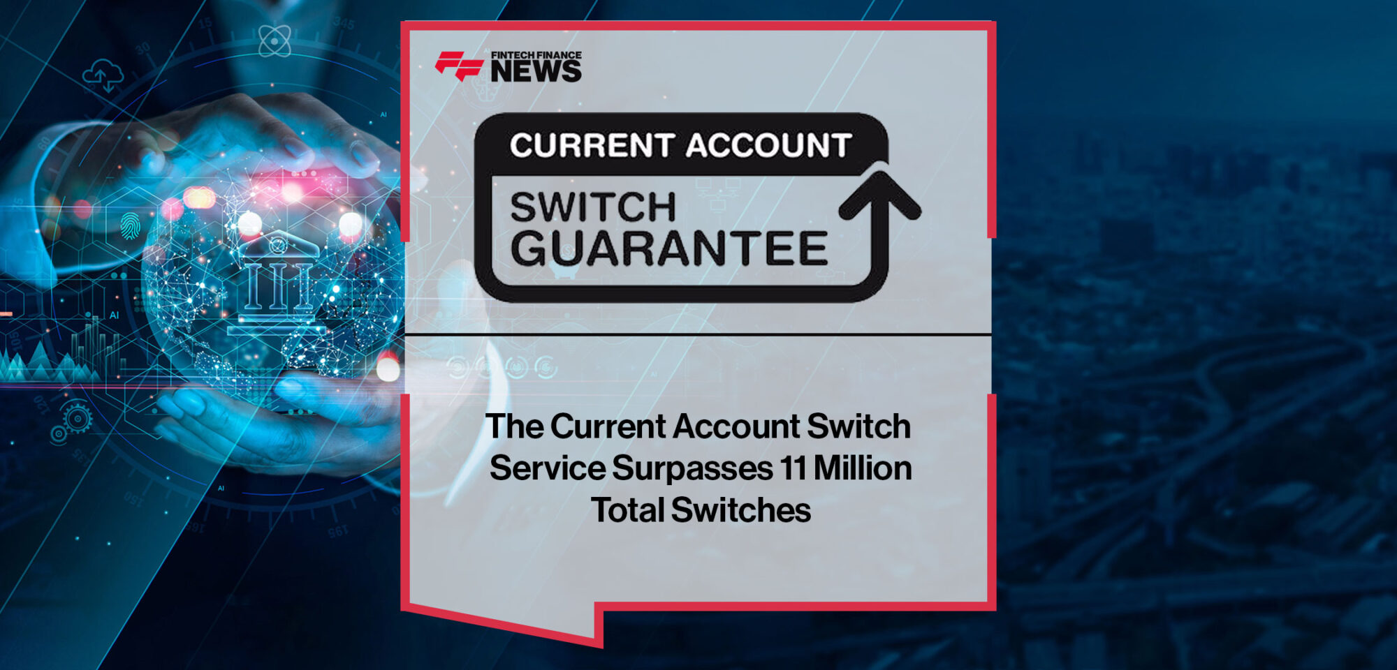 The-Current-Account-Switch-Service-Surpasses-11-Million-Total-Switches
