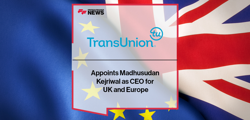TransUnion Appoints Madhusudan Kejriwal as CEO for UK and Europe